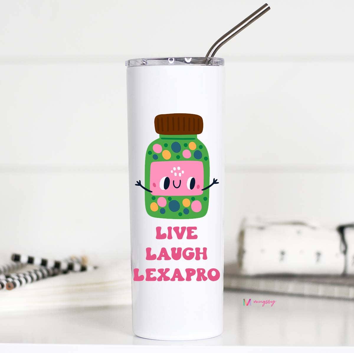 Live Laugh Lexapro Travel Cup - HERS