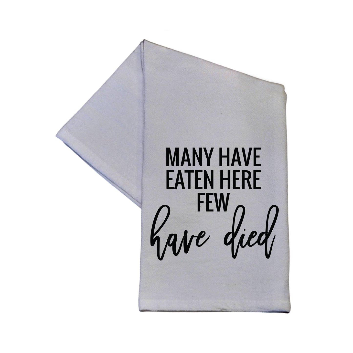 Many Have Eaten Here Few Have Died Kitchen Towels - HERS