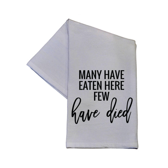 Many Have Eaten Here Few Have Died Kitchen Towels - HERS