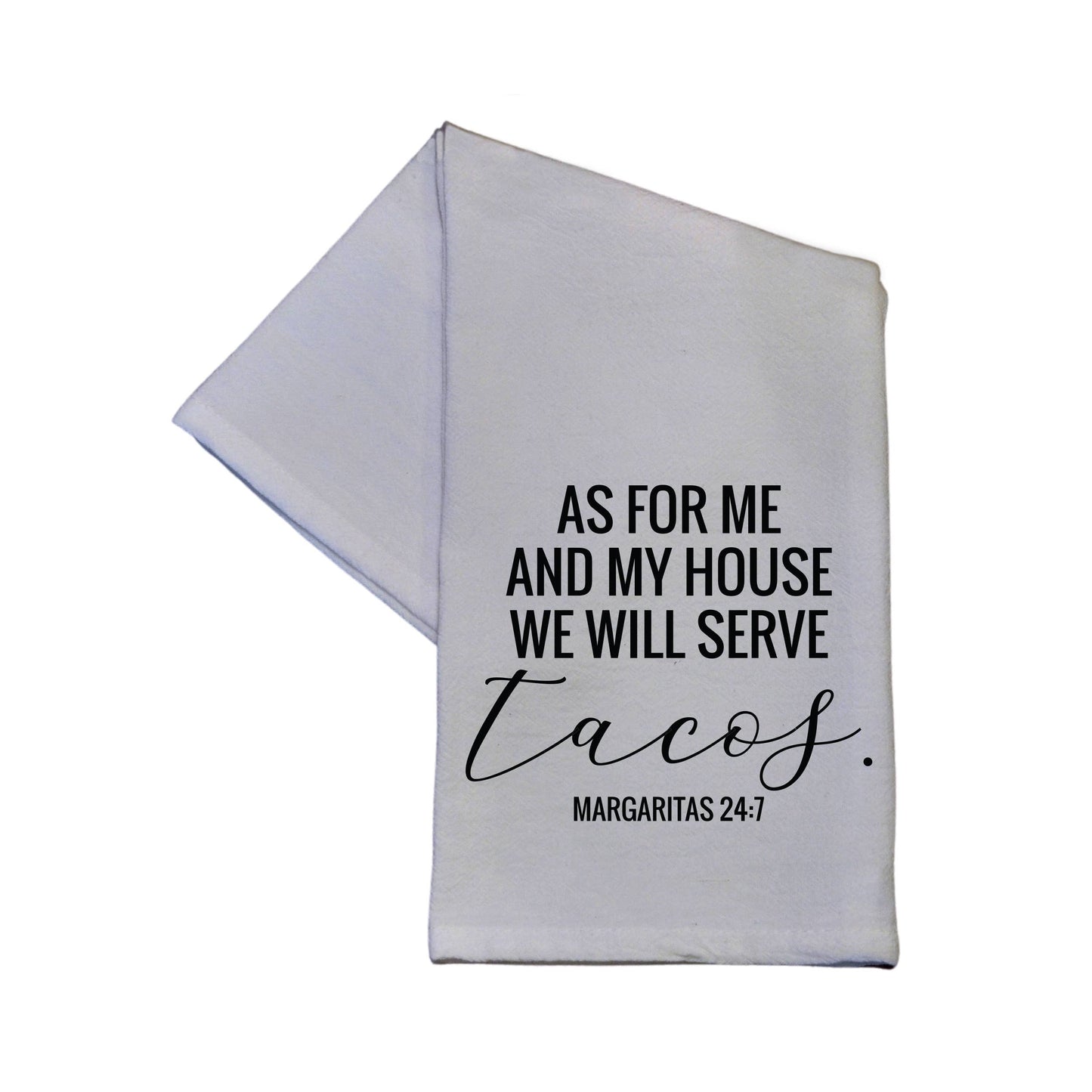 As for me and my house we will serve tacos 16x24 Tea Towel