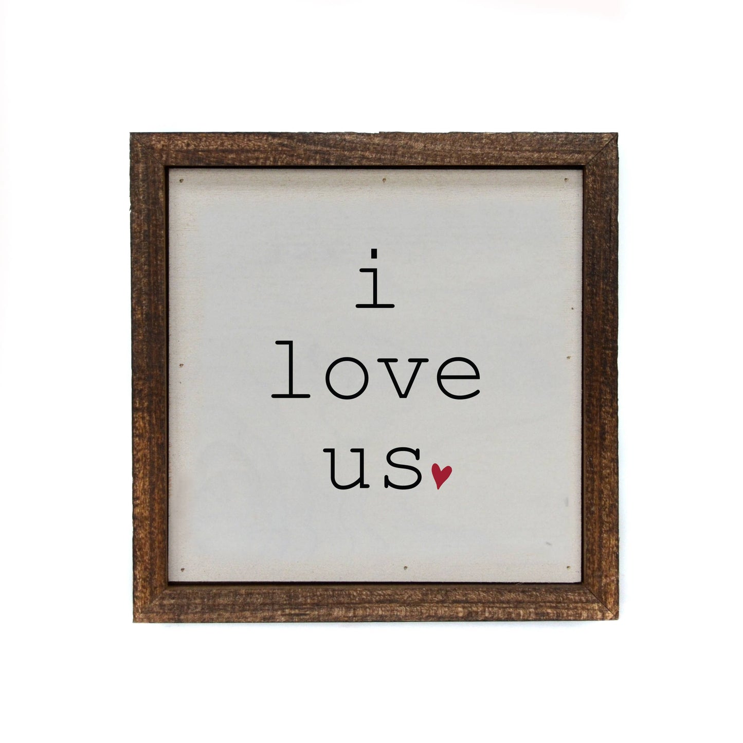 Load image into Gallery viewer, 6x6 I Love Us With Heart Small Sign
