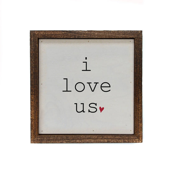 Load image into Gallery viewer, 6x6 I Love Us With Heart Small Sign
